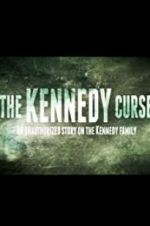 Watch The Kennedy Curse: An Unauthorized Story on the Kennedys Alluc