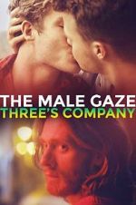 Watch The Male Gaze: Three\'s Company Alluc