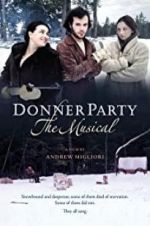 Watch Donner Party: The Musical Alluc