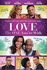 Watch Love the One You\'re With Alluc