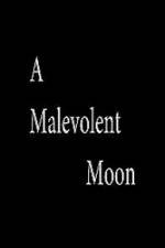 Watch A Malevolent Moon Alluc
