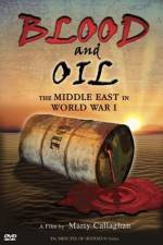 Watch Blood and Oil The Middle East in World War I Alluc