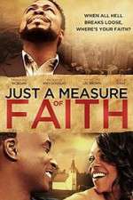 Watch Just a Measure of Faith Alluc