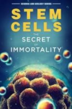 Watch Stem Cells: The Secret to Immortality Alluc