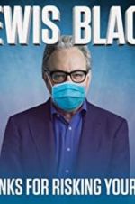 Watch Lewis Black: Thanks for Risking Your Life Alluc