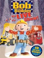 Watch Bob the Builder: The Live Show Alluc