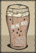 Watch Drunk Bugs (Short 2019) Alluc