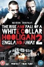 Watch White Collar Hooligan 2 England Away Alluc