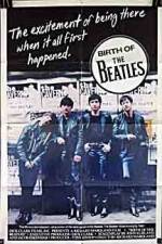 Watch Birth of the Beatles Alluc