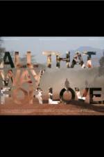 Watch All That Way for Love Alluc