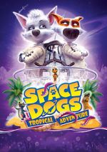 Watch Space Dogs: Tropical Adventure Alluc