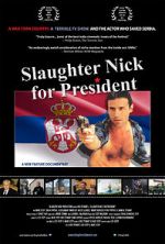 Watch Slaughter Nick for President Alluc