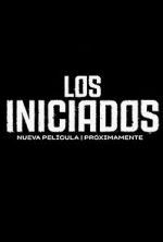 Watch Los Iniciados Alluc