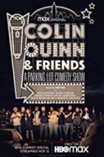 Watch Colin Quinn & Friends: A Parking Lot Comedy Show Alluc