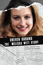 Watch Uneven Ground: The Melissa Witt Story Megashare
