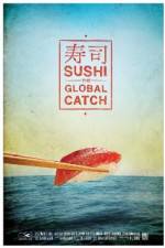 Watch Sushi The Global Catch Alluc