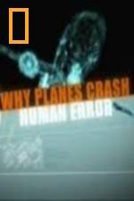 Watch National Geographic Why Planes Crash Human Error Alluc