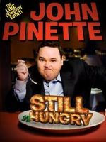 Watch John Pinette: Still Hungry Alluc