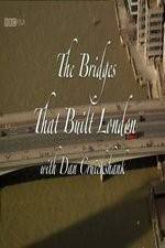Watch The Bridges That Built London Alluc