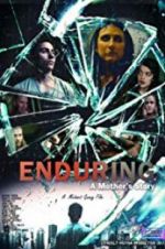Watch Enduring: A Mother\'s Story Alluc