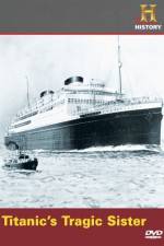 Watch Titanic's Tragic Sister Alluc