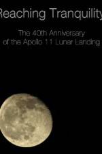 Watch Reaching Tranquility: The 40th Anniversary of the Apollo 11 Lunar Landing Alluc