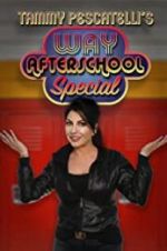 Watch Tammy Pescatelli\'s Way After School Special Alluc