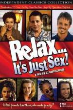Watch Relax It's Just Sex Alluc