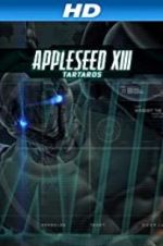 Watch Appleseed XIII: Tartaros Alluc