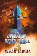 Watch Operation Delta Force 3: Clear Target Alluc