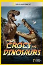 Watch National Geographic When Crocs Ate Dinosaurs Alluc