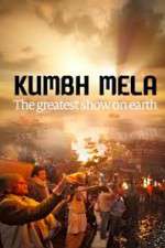 Watch Kumbh Mela: The Greatest Show on Earth Alluc