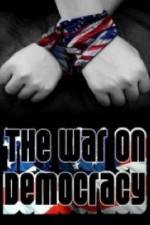 Watch The War on Democracy Alluc