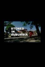 Watch Stoned in Suburbia Alluc
