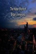 Watch The Hidden World of Britain's Immigrants Alluc