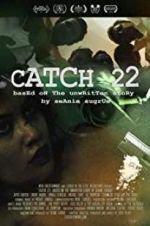Watch Catch 22: Based on the Unwritten Story by Seanie Sugrue Alluc