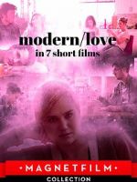 Watch Modern/love in 7 short films Alluc