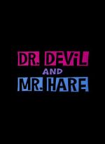 Watch Dr. Devil and Mr. Hare Alluc