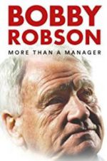 Watch Bobby Robson: More Than a Manager Solarmovie