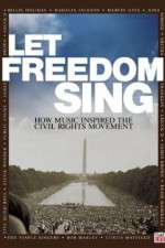 Watch Let Freedom Sing: How Music Inspired the Civil Rights Movement Alluc