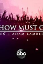 Watch The Show Must Go On: The Queen + Adam Lambert Story Alluc