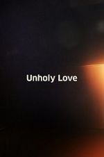Watch Unholy Love Alluc
