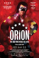 Watch Orion: The Man Who Would Be King Alluc