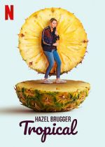 Watch Hazel Brugger: Tropical Alluc