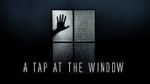 Watch A Tap At The Window Alluc