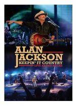 Watch Alan Jackson: Keepin\' It Country Tour Alluc