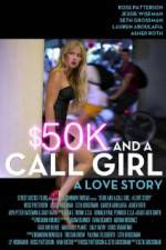 Watch $50K and a Call Girl A Love Story Alluc