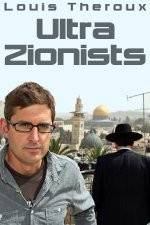 Watch Louis Theroux - Ultra Zionists Alluc