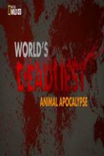Watch Worlds Deadliest... Animal Apocalypse Online Alluc