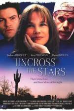 Watch Uncross the Stars Alluc